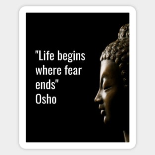 Osho Quotes for Life. Life begins where fear ends. Sticker